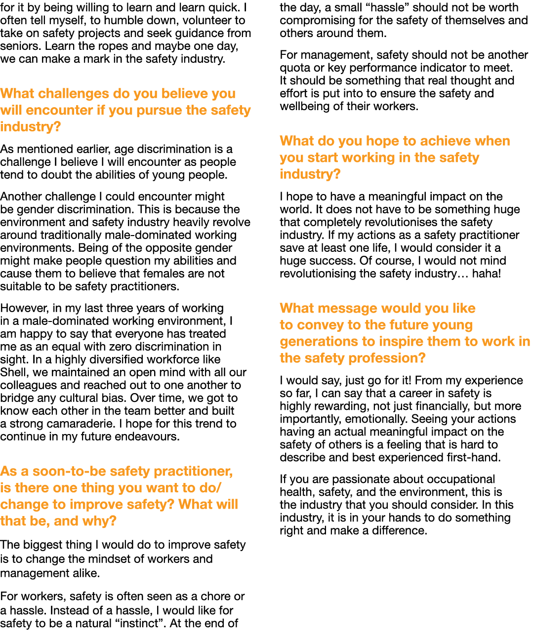 for it by being willing to learn and learn quick  I often tell myself, to humble down, volunteer to take on safety pr   