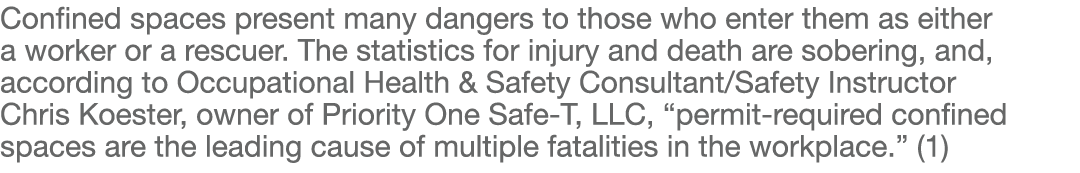 Confined spaces present many dangers to those who enter them as either a worker or a rescuer  The statistics for inju   