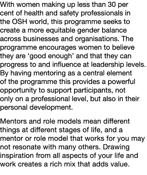 With women making up less than 30 per cent of health and safety professionals in the OSH world, this programme seeks    