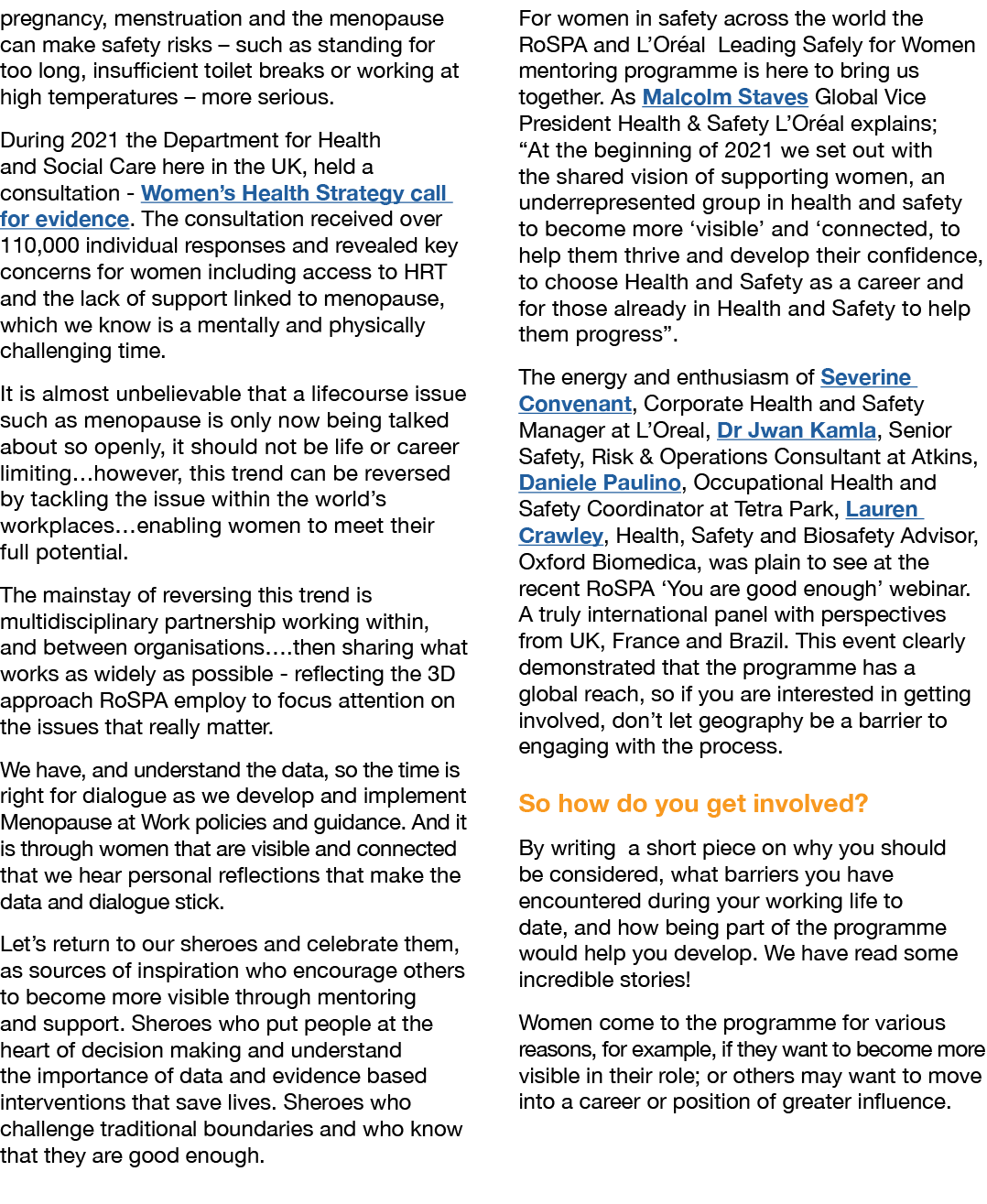 pregnancy, menstruation and the menopause can make safety risks   such as standing for too long, insufficient toilet    