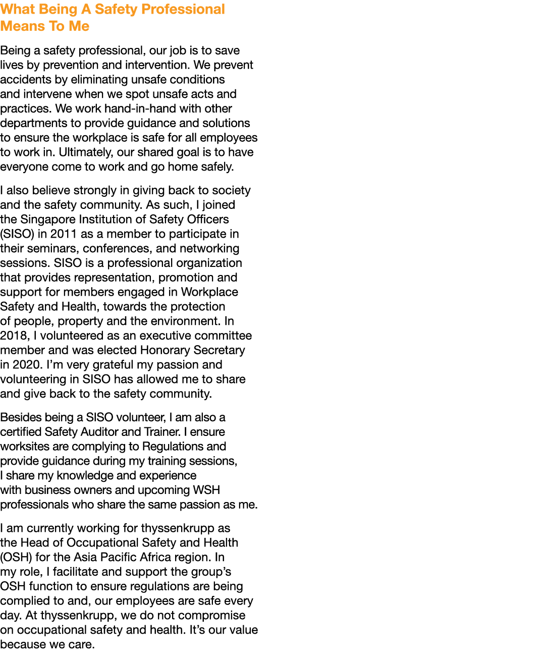 What Being A Safety Professional Means To Me Being a safety professional, our job is to save lives by prevention and    