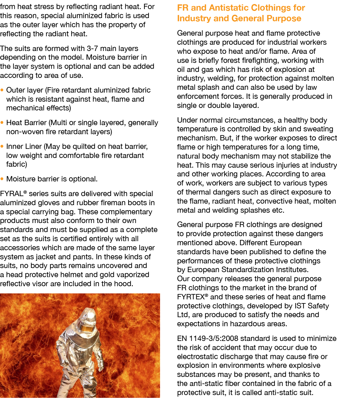 from heat stress by reflecting radiant heat  For this reason, special aluminized fabric is used as the outer layer wh   