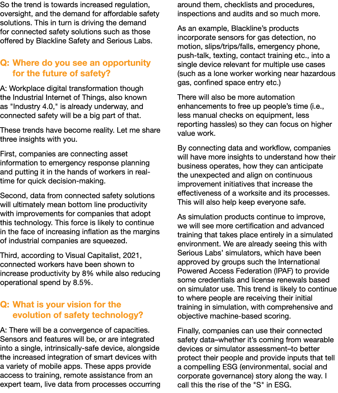 So the trend is towards increased regulation, oversight, and the demand for affordable safety solutions  This in turn   