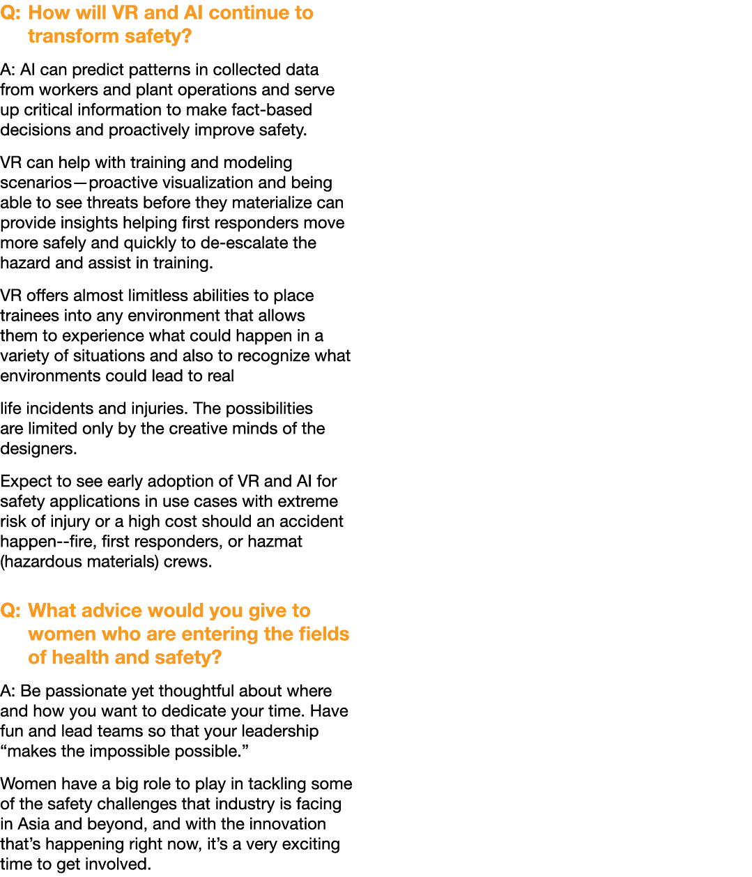 Q: How will VR and AI continue to transform safety  A: AI can predict patterns in collected data from workers and pla   