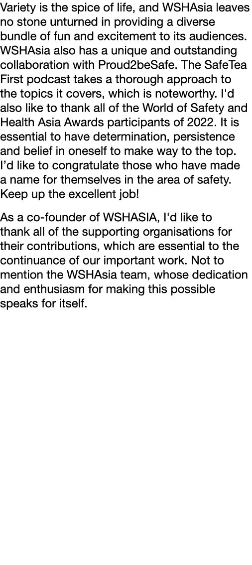 Variety is the spice of life, and WSHAsia leaves no stone unturned in providing a diverse bundle of fun and excitemen   