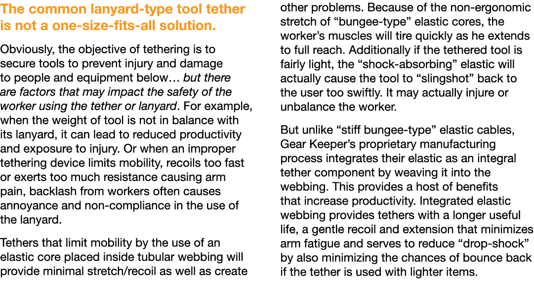 The common lanyard-type tool tether is not a one-size-fits-all solution  Obviously, the objective of tethering is to    