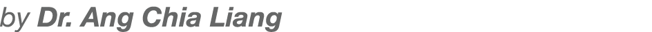 by Dr  Ang Chia Liang