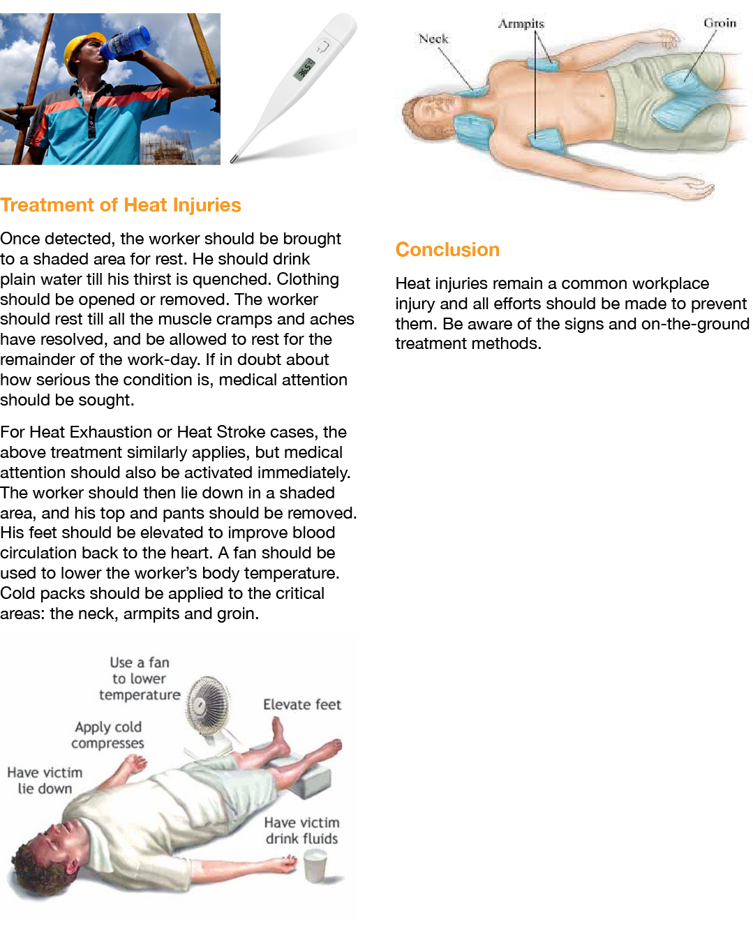  Treatment of Heat Injuries Once detected, the worker should be brought to a shaded area for rest  He should drink pl   