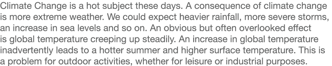 Climate Change is a hot subject these days  A consequence of climate change is more extreme weather  We could expect    