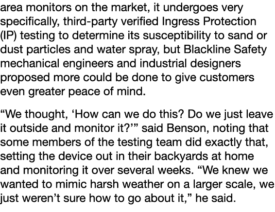 area monitors on the market, it undergoes very specifically, third-party verified Ingress Protection (IP) testing to    