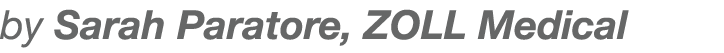 by Sarah Paratore, ZOLL Medical