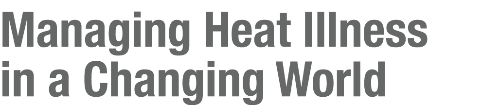 Managing Heat Illness in a Changing World