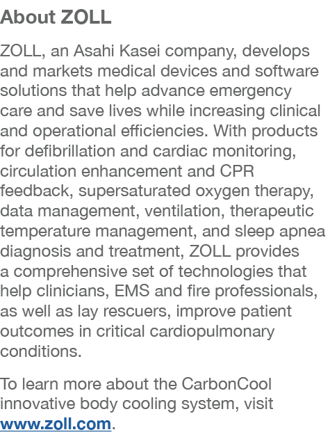 About ZOLL ZOLL, an Asahi Kasei company, develops and markets medical devices and software solutions that help advanc   