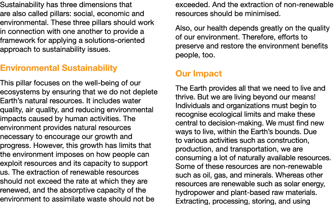 Sustainability has three dimensions that are also called pillars: social, economic and environmental  These three pil   