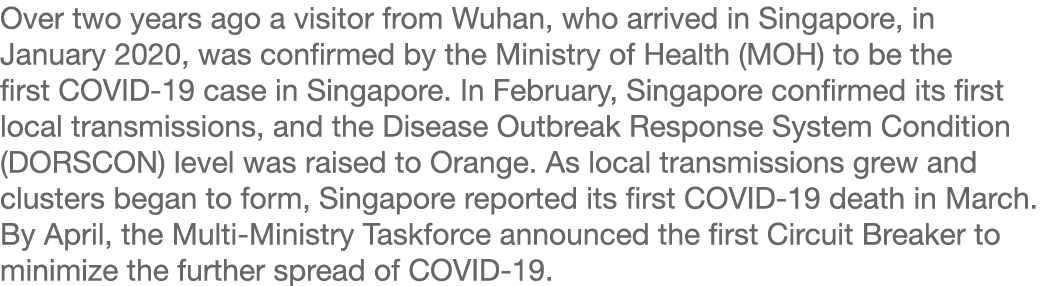 Over two years ago a visitor from Wuhan, who arrived in Singapore, in January 2020, was confirmed by the Ministry of    