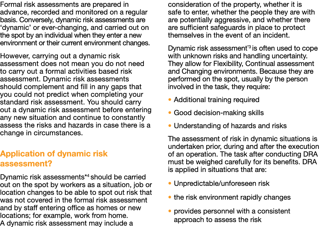 Formal risk assessments are prepared in advance, recorded and monitored on a regular basis  Conversely, dynamic risk    