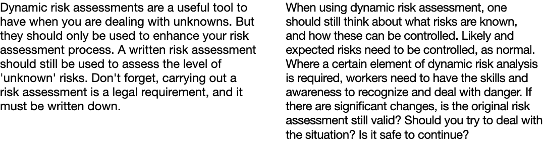 Dynamic risk assessments are a useful tool to have when you are dealing with unknowns  But they should only be used t   