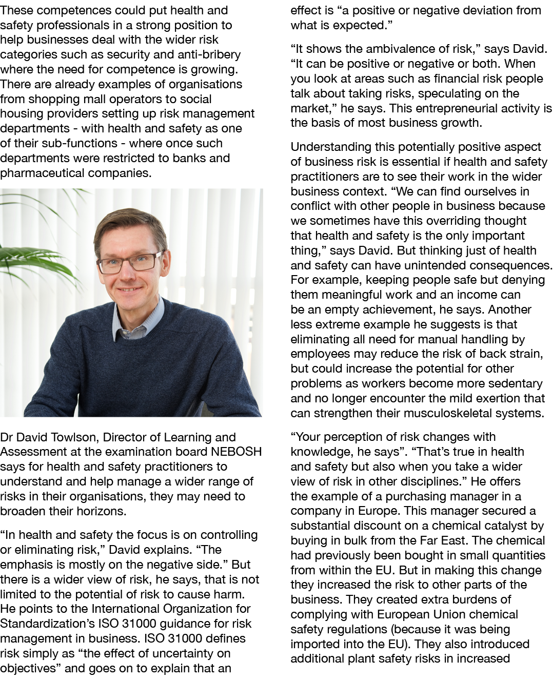 These competences could put health and safety professionals in a strong position to help businesses deal with the wid   