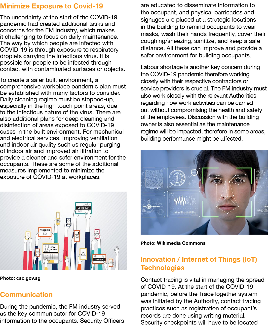 Minimize Exposure to Covid-19 The uncertainty at the start of the COVID-19 pandemic had created additional tasks and    