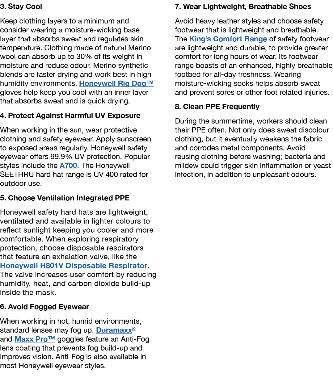 3  Stay Cool Keep clothing layers to a minimum and consider wearing a moisture-wicking base layer that absorbs sweat    
