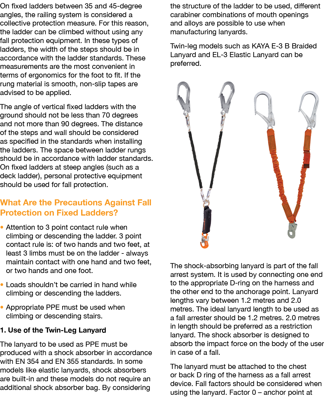 On fixed ladders between 35 and 45-degree angles, the railing system is considered a collective protection measure  F   