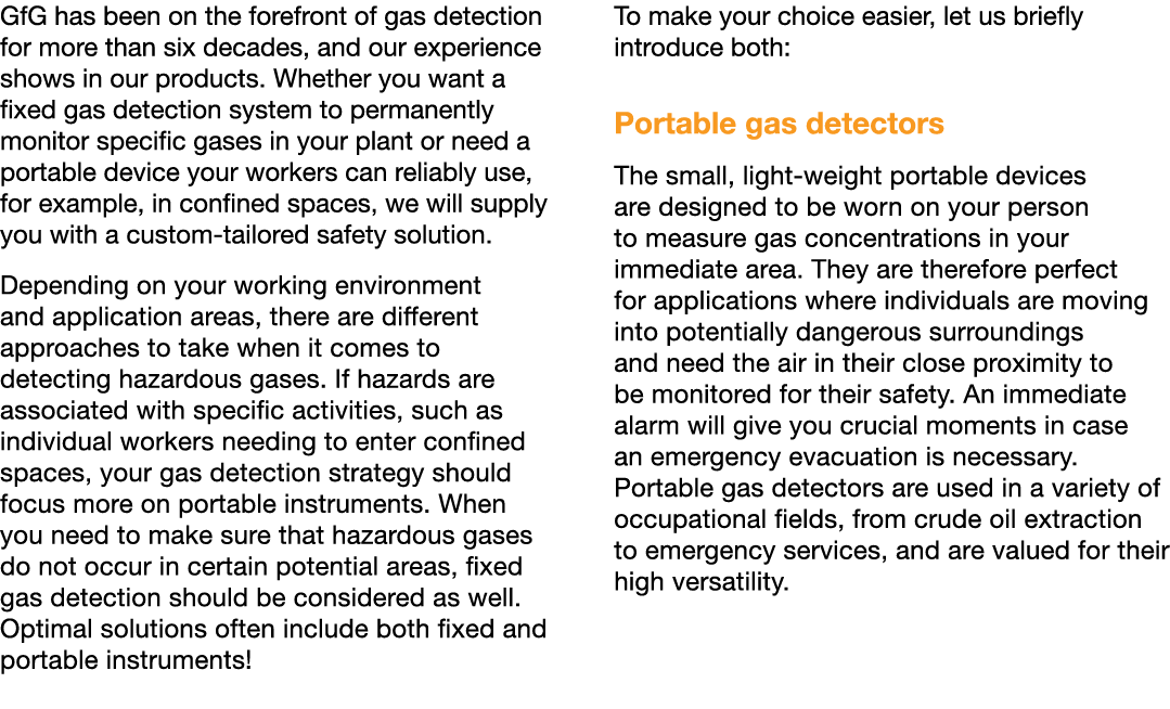 GfG has been on the forefront of gas detection for more than six decades, and our experience shows in our products  W   