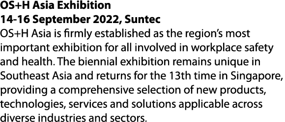 OS+H Asia Exhibition 14-16 September 2022, Suntec OS+H Asia is firmly established as the region s most important exhi   