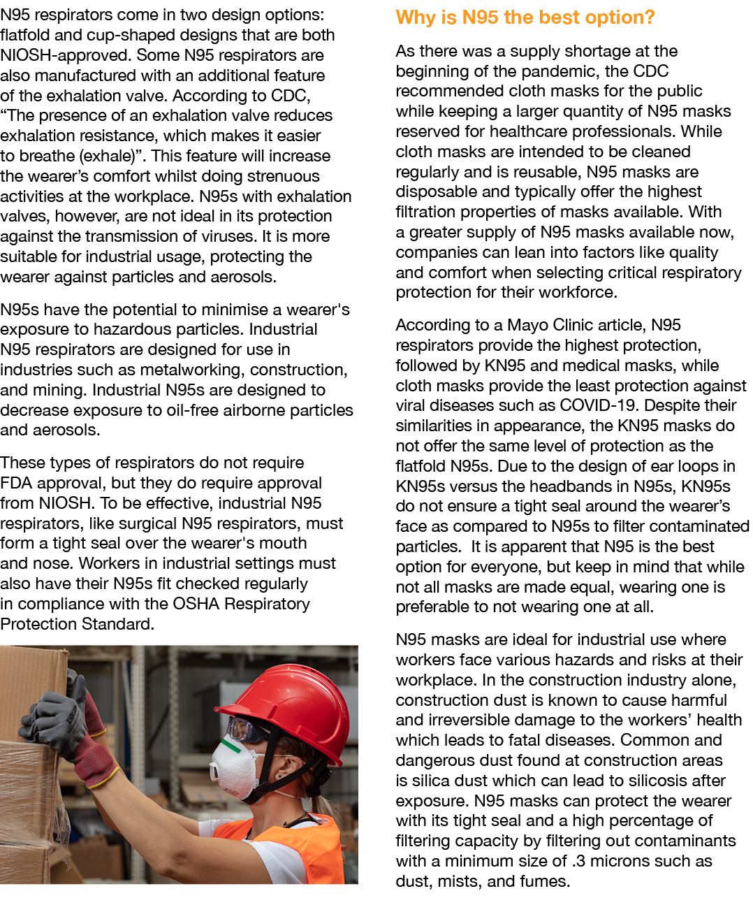 N95 respirators come in two design options: flatfold and cup-shaped designs that are both NIOSH-approved  Some N95 re   