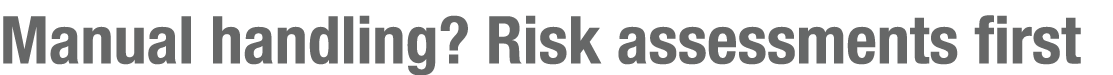 Manual handling  Risk assessments first