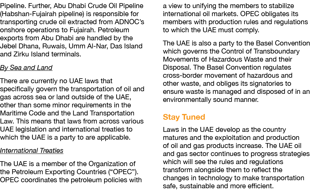Pipeline  Further, Abu Dhabi Crude Oil Pipeline (Habshan-Fujairah pipeline) is responsible for transporting crude oil   