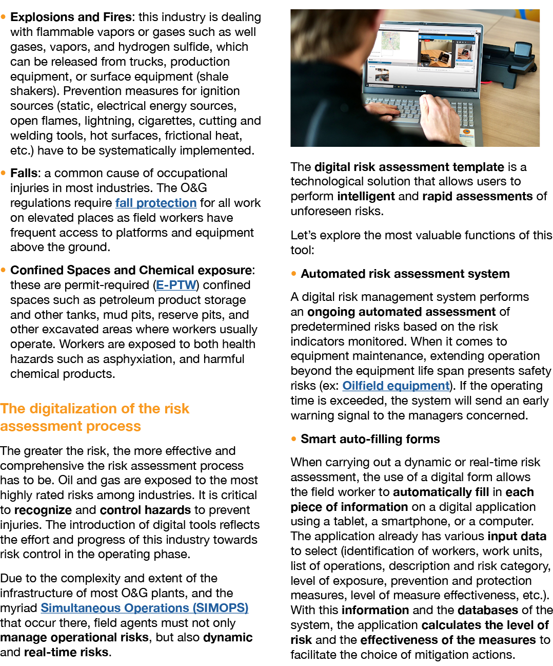   Explosions and Fires: this industry is dealing with flammable vapors or gases such as well gases, vapors, and hydro   