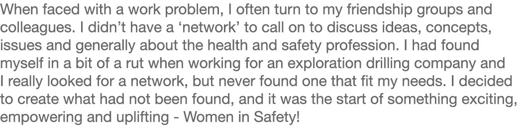 When faced with a work problem, I often turn to my friendship groups and colleagues  I didn t have a  network  to cal   