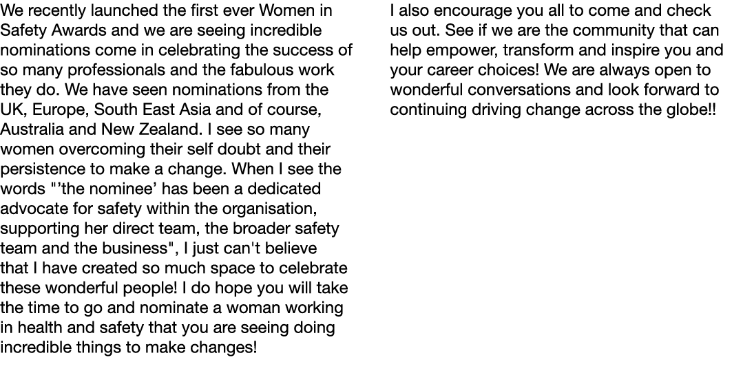 We recently launched the first ever Women in Safety Awards and we are seeing incredible nominations come in celebrati   