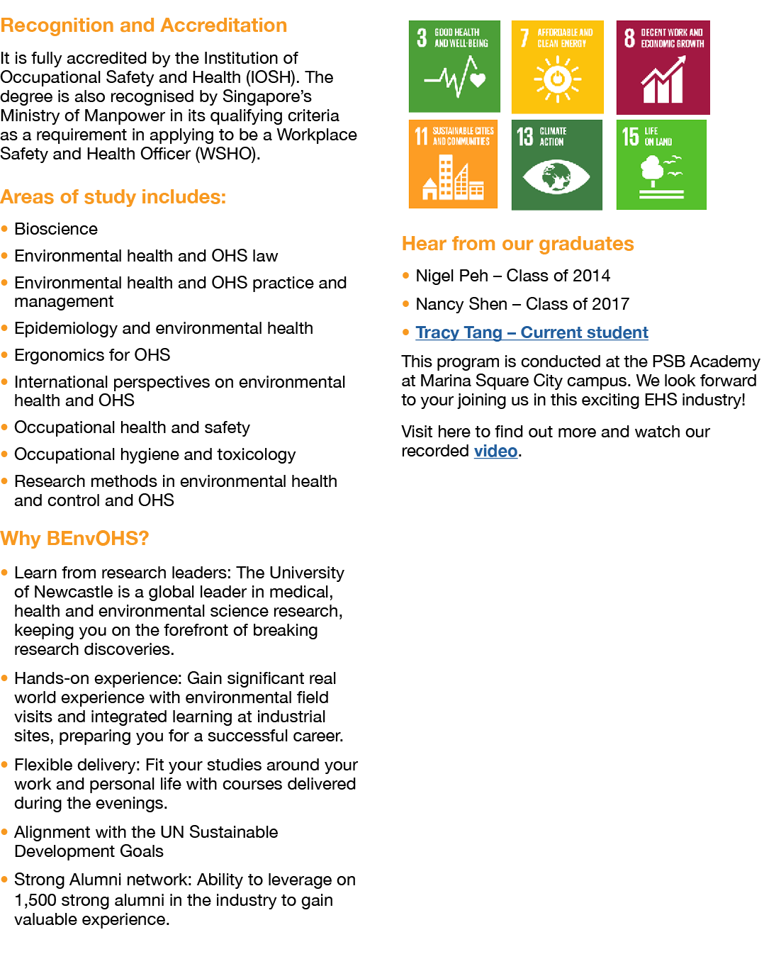 Recognition and Accreditation It is fully accredited by the Institution of Occupational Safety and Health (IOSH)  The   