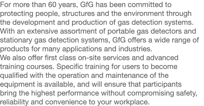 For more than 60 years, GfG has been committed to protecting people, structures and the environment through the devel   