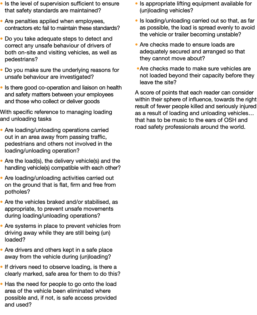   Is the level of supervision sufficient to ensure that safety standards are maintained    Are penalties applied when   