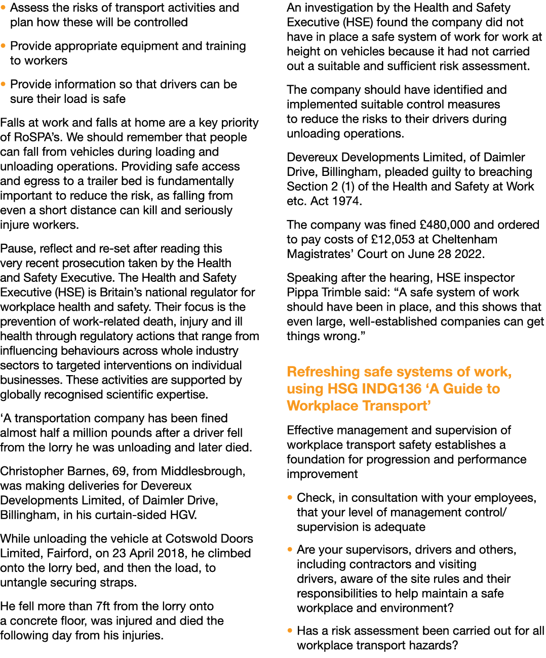   Assess the risks of transport activities and plan how these will be controlled   Provide appropriate equipment and    