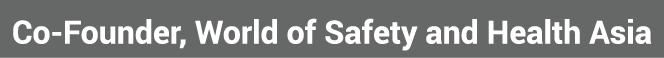 Co-Founder, World of Safety and Health Asia