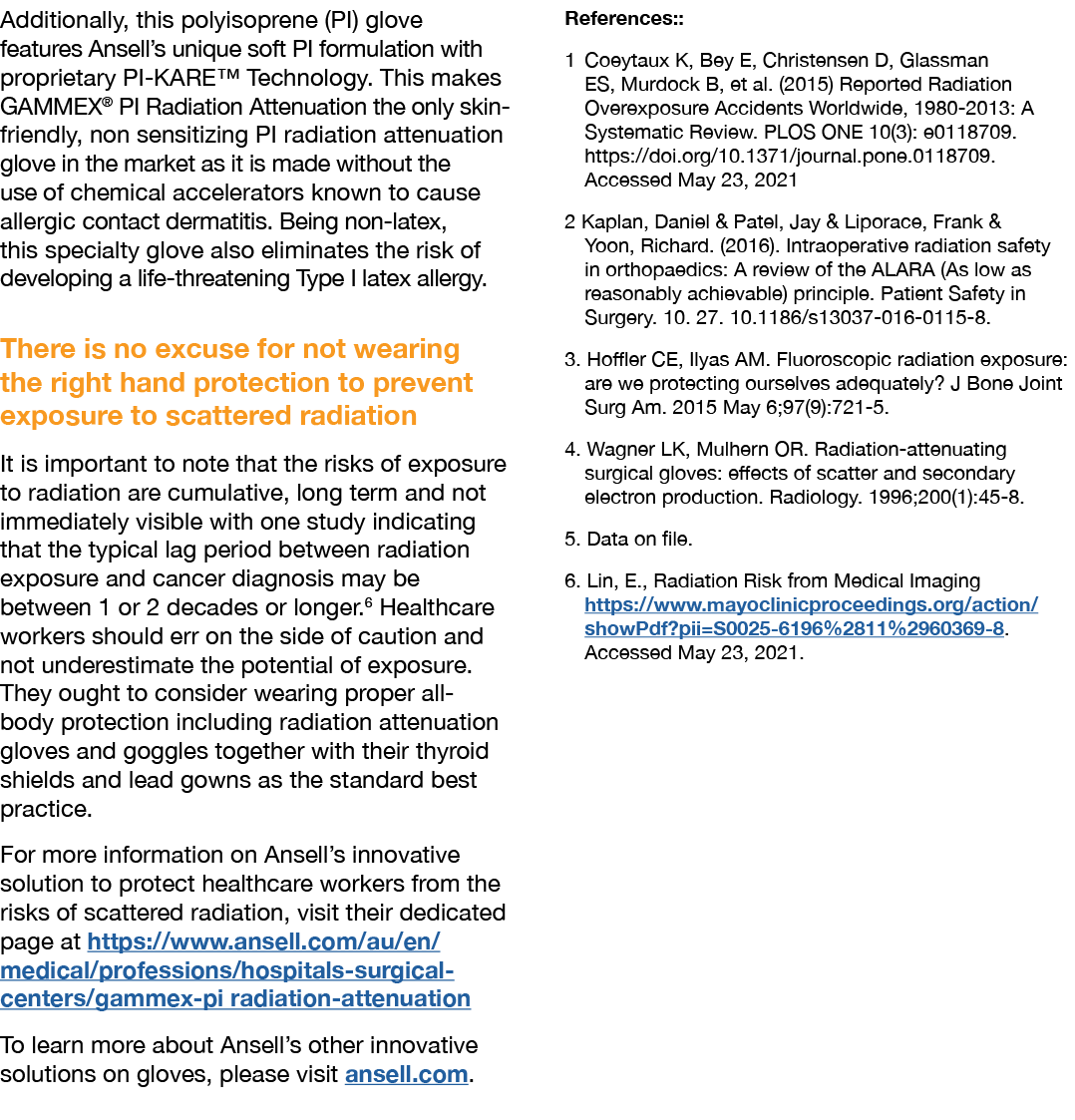Additionally, this polyisoprene (PI) glove features Ansell s unique soft PI formulation with proprietary PI-KARE  Tec   