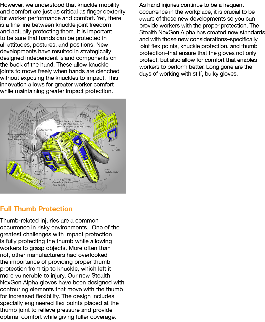 However, we understood that knuckle mobility and comfort are just as critical as finger dexterity for worker performa   