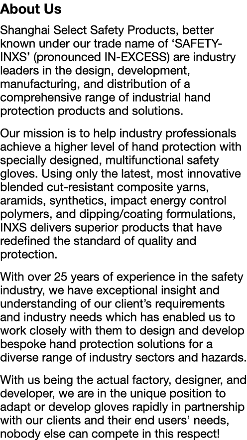 About Us Shanghai Select Safety Products, better known under our trade name of  SAFETY-INXS  (pronounced IN-EXCESS) a   