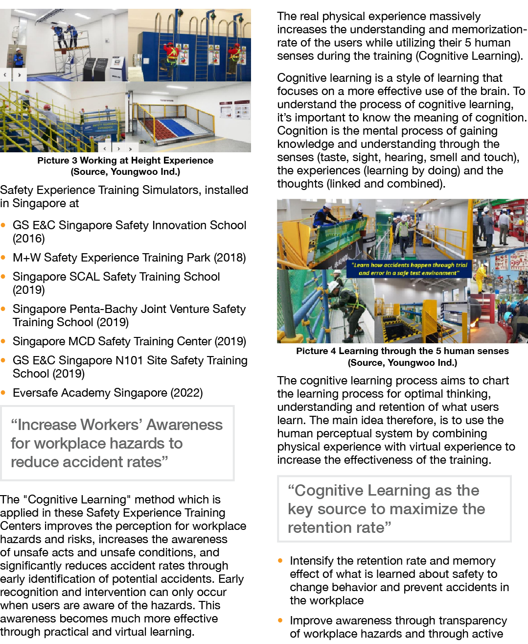   Safety Experience Training Simulators, installed in Singapore at   GS E&C Singapore Safety Innovation School (2016)   