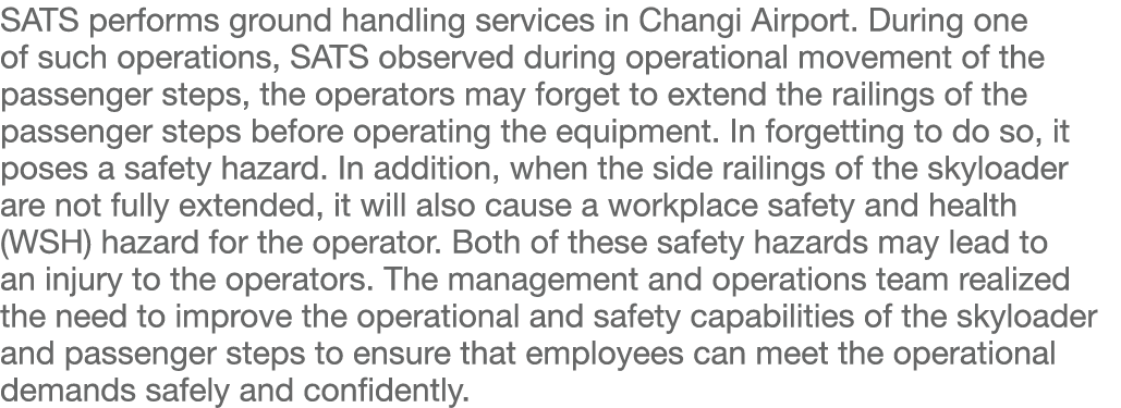 SATS performs ground handling services in Changi Airport  During one of such operations, SATS observed during operati   