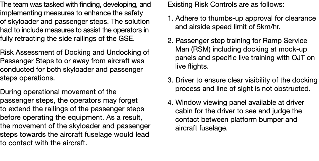 The team was tasked with finding, developing, and implementing measures to enhance the safety of skyloader and passen   