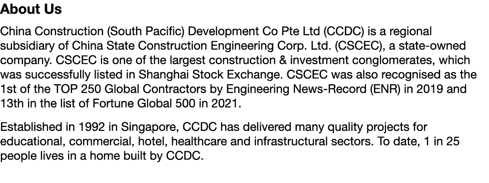 About Us China Construction (South Pacific) Development Co Pte Ltd (CCDC) is a regional subsidiary of China State Con   