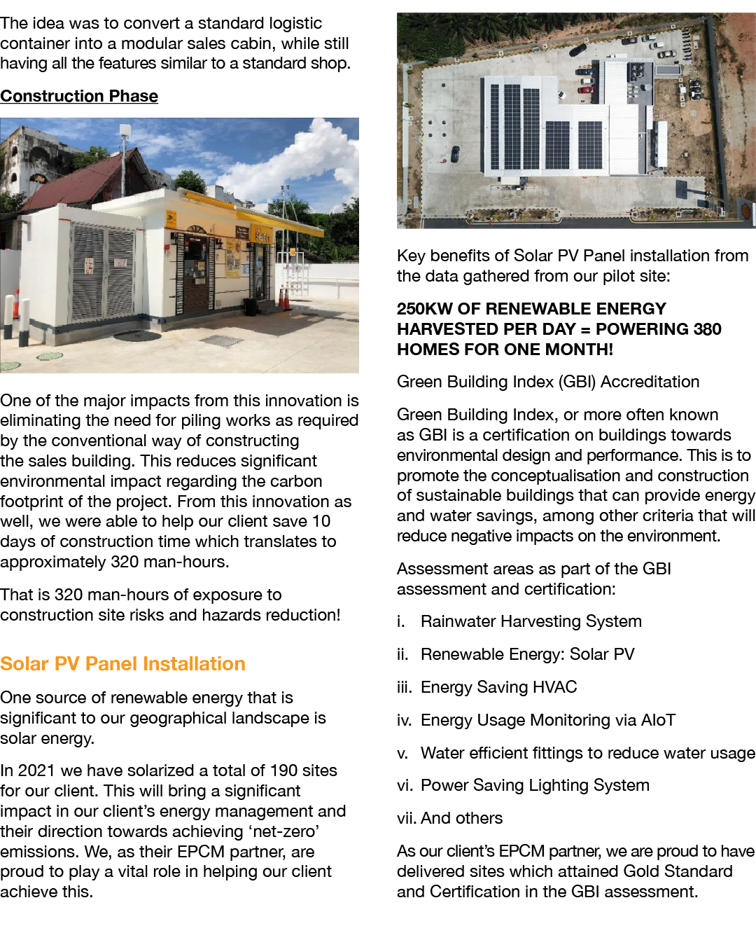 The idea was to convert a standard logistic container into a modular sales cabin, while still having all the features   