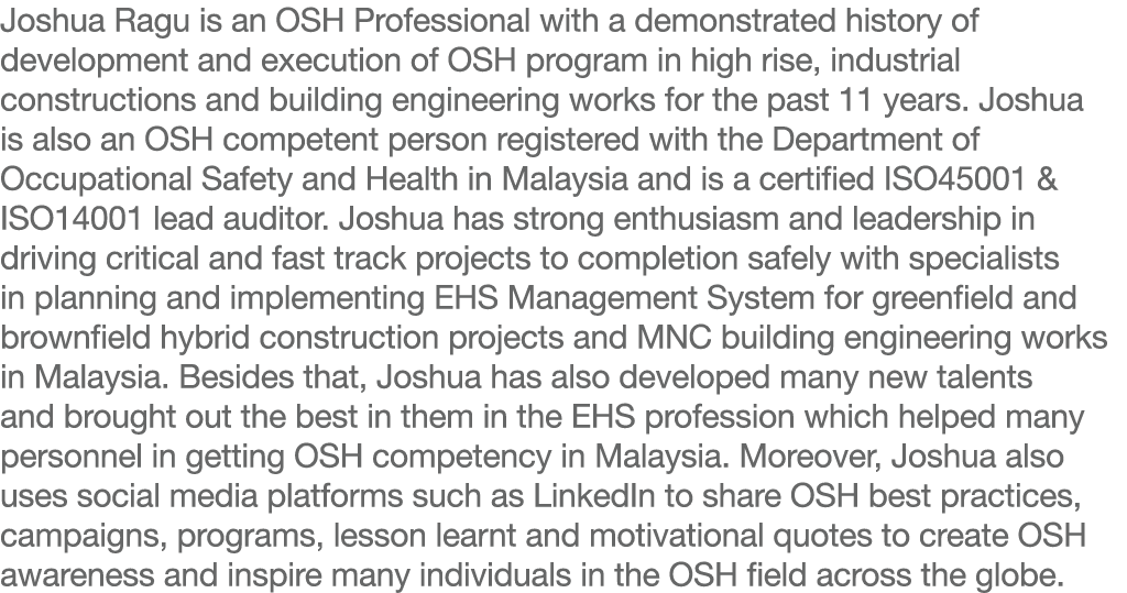 Joshua Ragu is an OSH Professional with a demonstrated history of development and execution of OSH program in high ri   