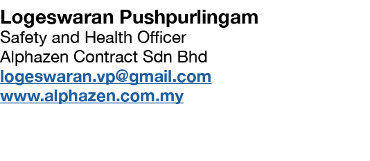 Logeswaran Pushpurlingam Safety and Health Officer Alphazen Contract Sdn Bhd logeswaran vp gmail com www alphazen com   