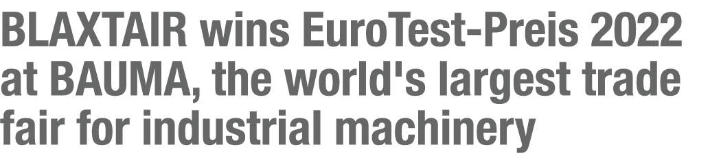 BLAXTAIR wins EuroTest Preis 2022 at BAUMA, the world's largest trade fair for industrial machinery