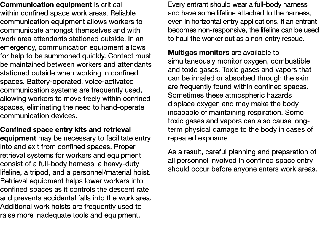 Communication equipment is critical within confined space work areas. Reliable communication equipment allows workers...